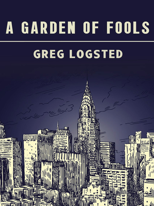 Title details for Garden of Fools by Greg Logsted - Available